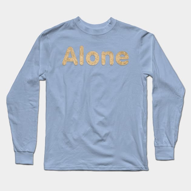 Alone Long Sleeve T-Shirt by afternoontees